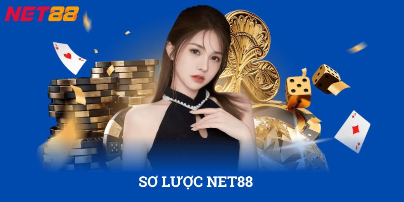 NET88 - Chơi Cá Cược Xanh Chín, Thưởng Lớn Nhất Hiện Nay 1 Sơ lược NET88